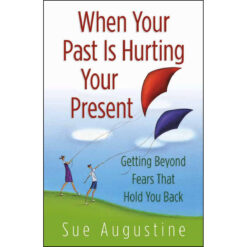 When Your Past Is Hurting Your Present (Paperback)