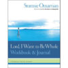 Lord, I Want to Be Whole Workbook And Journal: A Personal Prayer Journey (Paperback)