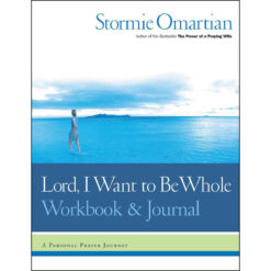 Lord, I Want to Be Whole Workbook And Journal: A Personal Prayer Journey (Paperback)