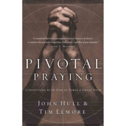 Pivotal Praying: Connecting With God In Times Of Great Need (Paperback)