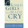 Kissed The Girls And Made Them Cry: Why Women Lose When We Give In (Paperback)