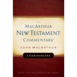 The Macarthur NT Commentary Vol 17: 1 Corinthian Hardcover