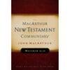 The Macarthur NT Commentary Vol 3: Matthew 16-23 Hardcover