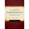 The Macarthur NT Commentary Vol 32: Rev 1-11 Hardcover