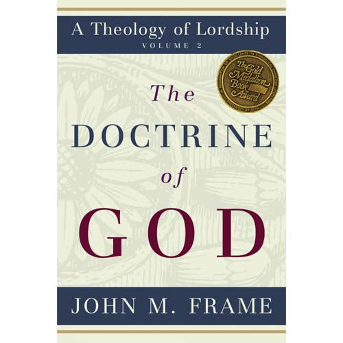 The Doctrine Of God (A Theology Of Lordship)(Hardcover)