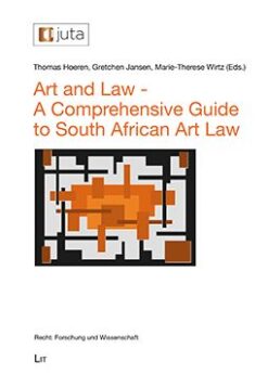 Art and Law - A Comprehensive Guide to South African Art Law