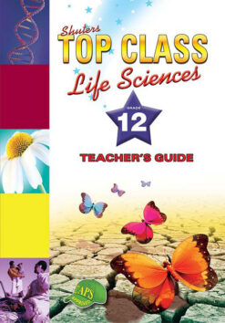 Shuters Top Class Life Sciences Grade 12 Teacher's Book