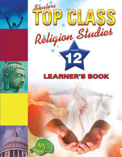 Shuters Top Class Religion Studies Grade 12 Learner's Book