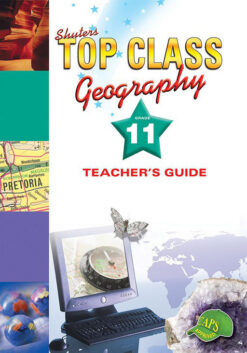 Shuters Top Class Geography Grade 11 Teacher's Guide