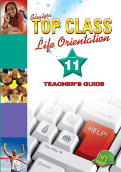 Shuters Top Class Life Orientation Grade 11 Teacher's Guide