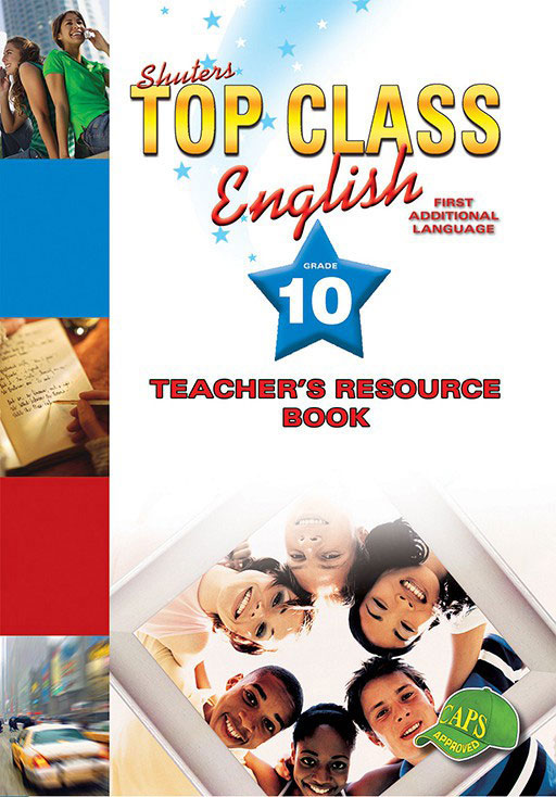 Shuters Top Class English FAL Grade 10 Teacher's Resource Book