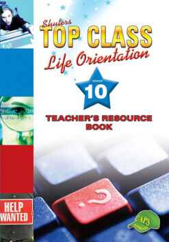 Shuters Top Class Life Orientation Grade 10 Teacher's Resource Book