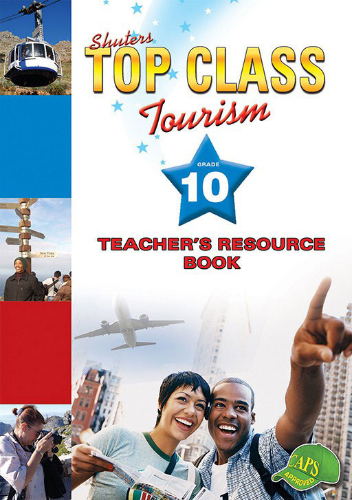 Shuters Top Class Tourism Grade 10 Teacher's Resource Book