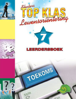 Shuters Top Klas Lewensorientering Graad 7 Leerdersboek
