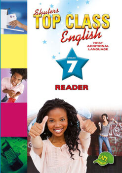 Shuters Top Class English First Additional Language Grade 7 Reader
