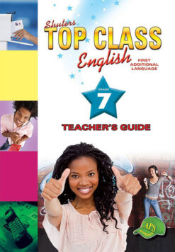 Shuters Top Class English First Additional Language Grade 7 Teacher's Guide