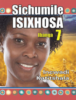 Sichumile IsiXhosa Ibanga 7 Incwadi Katitshala