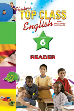 Shuters Top Class English First Additional Language Grade 6 Reader