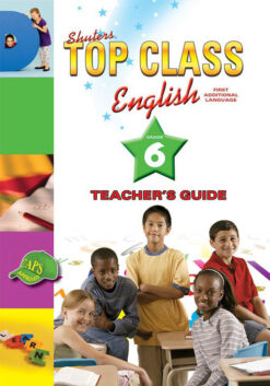 Shuters Top Class English First Additional Language Grade 6 Teacher's Guide