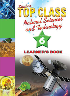 Shuters Top Class Natural Science and Technology Grade 6 Learner's Book