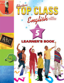 Shuters Top Class English First Additional Language Grade 5 Learner's Book