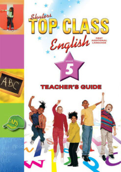 Shuters Top Class English First Additional Language Grade 5 Teacher's Guide