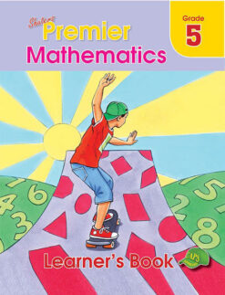 Shuters Premier Mathematics Grade 5 Learner's Book