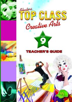 Shuters Top Class Creative Arts Grade 9 Teachers Guide