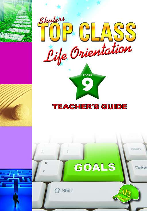 Shuters Top Class Life Orientation Grade 9 Teacher's Guide