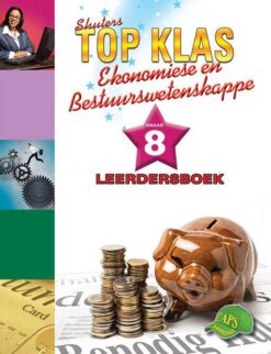 Shuters Top Klas Ekonomiese en Bestuurswetenskappe Graad 8 Leerdersboek