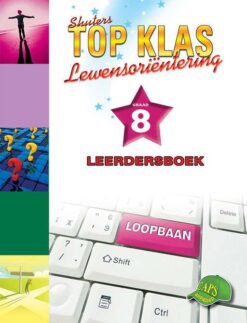 Shuters Top Klas Lewensorientering Graad 8 Leerdersboek