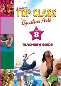 Shuters Top Class Creative Arts Grade 8 Teacher's Guide