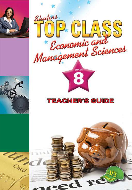 Shuters Top Class Economic and Management Sciences Grade 8 Teacher's Guide