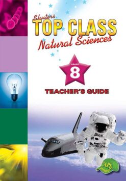 Shuters Top Class Natural Sciences Grade 8 Teacher's Guide