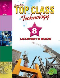 Shuters Top Class Technology Grade 8 Learner's Book