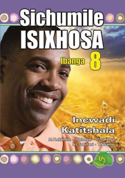 Sichumile IsiXhosa Ibanga 8 Incwadi Katitshala