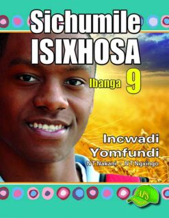 Sichumile IsiXhosa Incwadi Yomfundi Ibanga 9