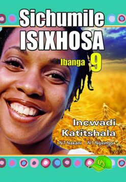 Sichumile IsiXhosa Incwadi katitshala Ibanga 9