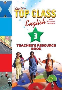 Shuters Top Class English First Additional Language Grade 3 Teachers Guide