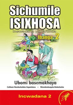 Sichumile IsiXhosa Incwadana Yokufunda Ibanga 2 Ubomi Basemakhaya Incwadana 2