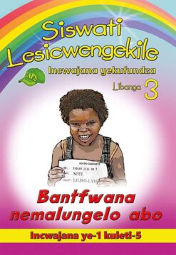 Siswati Lesicwengekile Incwajana yekufundza Libanga 3 Bantfwana nemalungelo abo Incwajana ye-1 kuleti-5