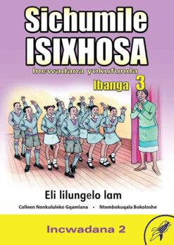 Sichumile IsiXhosa Incwadana Yokufunda Ibanga 3 Eli lilungelo lam Incwadana 2