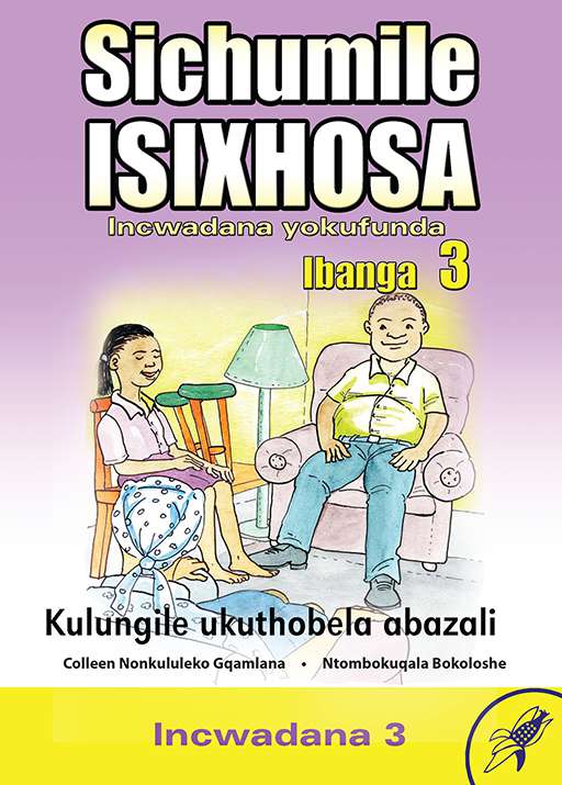 Sichumile IsiXhosa Incwadana yokufunda Ibanga 3 Kulungile ukuthobela abazali Incwadana 3