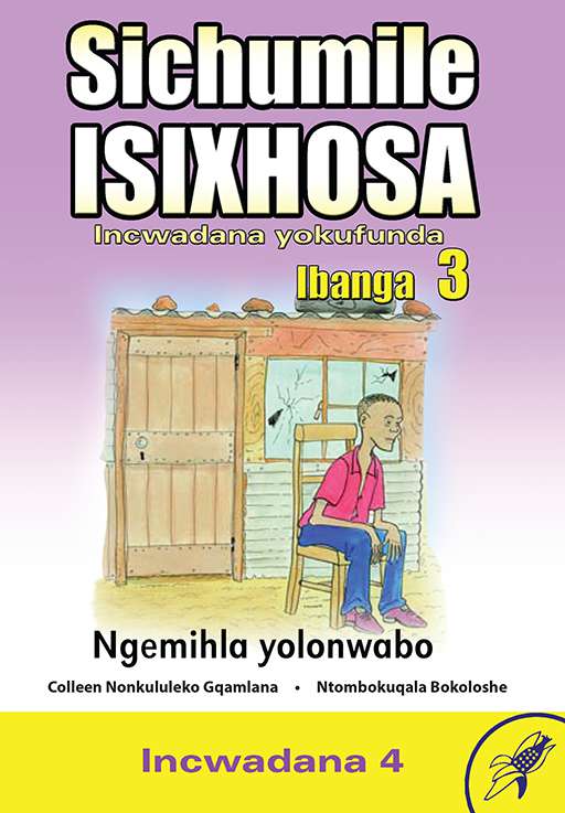 Sichumile IsiXhosa Incwadana yokufunda Ibanga 3 Ngemihla yolonwabo Incwadana 4