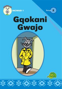 Gqokani Gwajo Ibanga 2 Incwadi 1