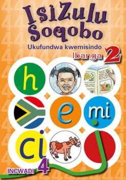 IsiZulu Soqobo Ukufundwa Kwemisindo Ibanga 2 Incwadi 4