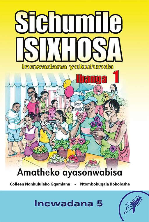 Sichumile Isixhosa Incwadana Yokufunda Ibanga 1 Amatheko Ayasonwabisa