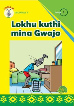 Ugwajo Incwadi 4 Lokhu Kuthi Mina Gwajo ibanga 1