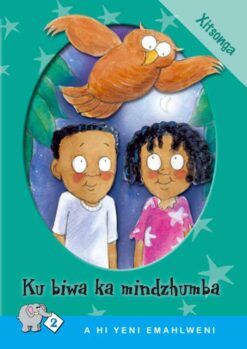 A HI YENI EMAHLWENI: LEVEL 2 BOOK 2: KU BIWA KA MINDZHUMBA