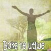 BOKA RE UTLWE! (SCHOOL EDITION)